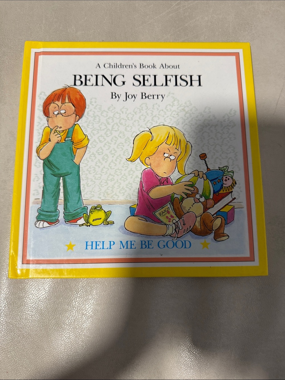 Being Selfish by Joy Berry — Yellow Children's Book